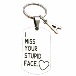 I Miss Your Stupid Face Keychain