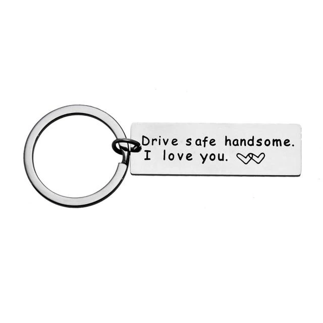Drive Safe I Love You Keychain