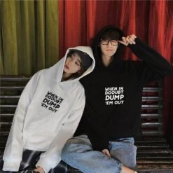Matching Couple Hoodies When In Dooubt Dump